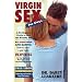 Virgin Sex for Guys: A No-regrets Guide to Safe and Healthy Sex