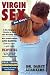 Virgin Sex for Guys: A No-regrets Guide to Safe and Healthy Sex