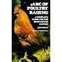 A. B. C. of Poultry Raising