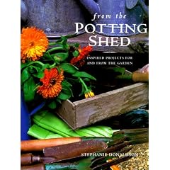 From the Potting Shed: Inspired Projects for and from the Garden