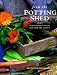 Book From the Potting Shed: Inspired Projects for and from the Garden