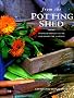 From the Potting Shed: Inspired Projects for and from the Garden