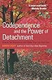 Codependence and the Power of Detachment: How to Set Boundaries and Make Your Life Your Own