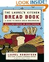 The Laurel's Kitchen Bread Book: A Guide to Whole-Grain Breadmaking
