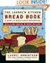 The Laurel's Kitchen Bread Book: A Guide to Whole-Grain Breadmaking