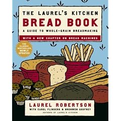 The Laurel's Kitchen Bread Book: A Guide to Whole-Grain Breadmaking