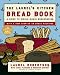 The Laurel s Kitchen Bread Book: A Guide to Whole-Grain Breadmaking