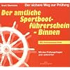 Der amtliche Sportbootf�hrerschein - Binnen der Bundesrepublik Deutschland. Mit Antriebsmaschine: Der sichere Weg zur Pr�fung. Leitfaden f�r die ... Mit allen Pr�fungsfragen und Antworten
