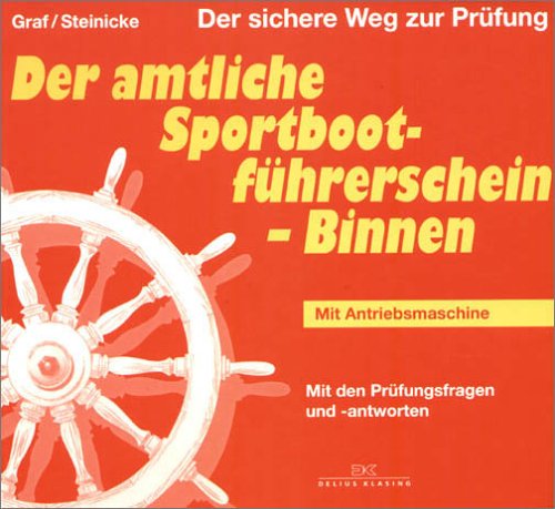 Der amtliche Sportbootf�hrerschein - Binnen, mit Antriebsmaschine