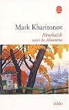 Netchaïsk suivi de Ahasvérus par Mark Sergueevitch Kharitonov Netchaïsk suivi de Ahasvérus par Mark Sergueevitch Kharitonov