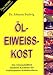 Öl-Eiweiß-Kost