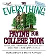 The Everything Paying For College Book: Grants, Loans, Scholarships, And Financial Aid -- All You Need To Fund Higher Education (Everything: School and Careers)