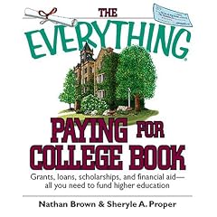 The Everything Paying For College Book: Grants, Loans, Scholarships, And Financial Aid -- All You Need To Fund Higher Education (Everything: School and Careers)