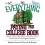 The Everything Paying For College Book: Grants, Loans, Scholarships, And Financial Aid -- All You Need To Fund Higher Education (Everything: School and Careers)