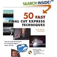 50 Fast Final Cut Express Techniques by  Tim Meehan