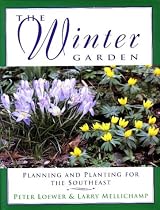 The Winter Garden: Planning and Planting for the Southeast