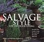 Salvage Style for Outdoor Living: Beautify Your Yard and Garden with Rescued and Recycled Materials