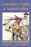 Generalities, Truths & Assorted Fables: Aviation Anecdotes and Adventures