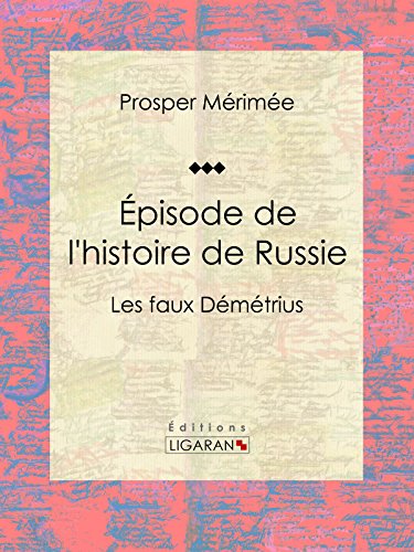 Épisode de l'histoire de Russie: Les faux Démétrius (French Edition)