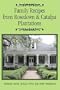 Family Recipes From Rosedown and Catalpa Plantations