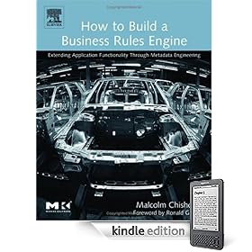 How to Build a Business Rules Engine: Extending Application Functionality through Metadata Engineering