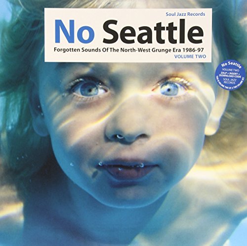 Album Art for No Seattle - Forgotten Sounds Of The North-West Grunge Era 1986-97, Vol.2 by Soul Jazz Records Presents