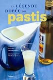 La l�gende dor�e du Pastis