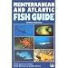 Mediterranean and Atlantic Fish Guide