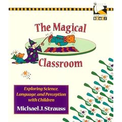 The Magical Classroom: Exploring Science, Language and Perception with Children