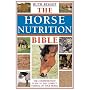 The Horse Nutrition Bible: The Comprehensive Guide to the Correct Feeding of Your Horse