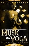 Product details for Music as Yoga: Discover the Healing Power of Sound