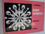 Paper sculpture. Book 1, Geometry