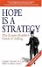 Hope Is a Strategy: The Empire Builder's Guide to Selling