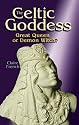 The Celtic Goddess: Great Queen or Demon Witch?