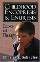 Childhood Encopresis and Enuresis: Causes and Therapy