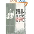 Judging Jehovah's Witnesses: Religious Persecution and the Dawn of the by  Shawn Francis Peters