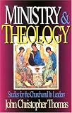 Ministry & Theology: Studies for the Church and Its Leaders
