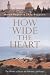 How Wide the Heart: The Roots of Peace in Palestine And Israel