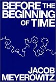 Before the Beginning of Time,
Jacob Meyerowitz