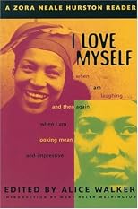 I Love Myself When I Am Laughing... And Then Again: A Zora Neale Hurston Reader