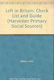 The Left in Britain : a checklist and guide : with historical notes to 37 Left-wing political movements and groupings active in Britain between 1904-1972 whose publications comprise the Harvester-Prim