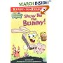 Show Me the Bunny! (Ready-to-Read. Level 2)