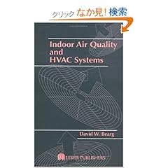 【クリックでお店のこの商品のページへ】Indoor Air Quality and HVAC Systems: David W. Bearg: 洋書