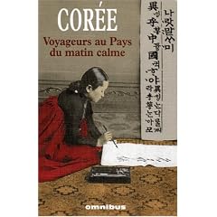 Cor�e : Voyageurs au Pays du matin calme, R�cits de voyage 1788-1938