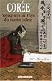 Cor�e : Voyageurs au Pays du matin calme, R�cits de voyage 1788-1938