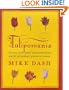 Tulipomania : The Story of the World's Most Coveted Flower and the Extraordinary Passions It Aroused
