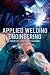 Applied Welding Engineering: Processes, Codes, and Standards