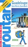 Guadeloupe, St-Martin, St-Barth, 2002-2003 par Guide du routard Guadeloupe, St-Martin, St-Barth, 2002-2003 par Guide du routard