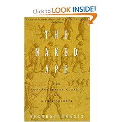 The Naked Ape: A Zoologist's Study of the Human Animal