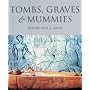 Tombs  Graves & Mummies: 50 Discoveries in World Archaeology